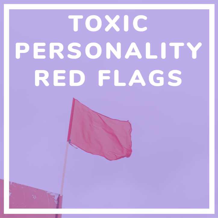 toxic personality red flags